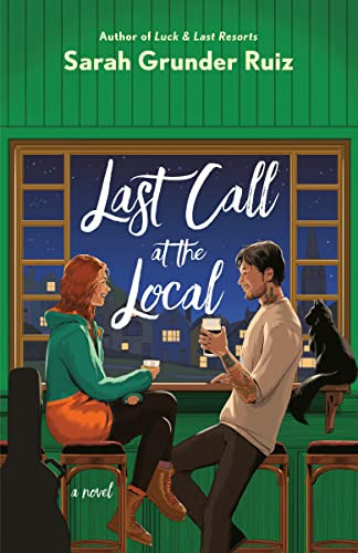 Last Call At The Local Sarah Grunder Ruiz