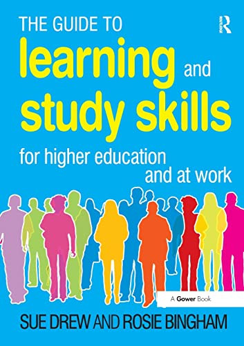 The Guide To Learning And Study Skills For Higher Education And At Work 1st Edition Sue Drew