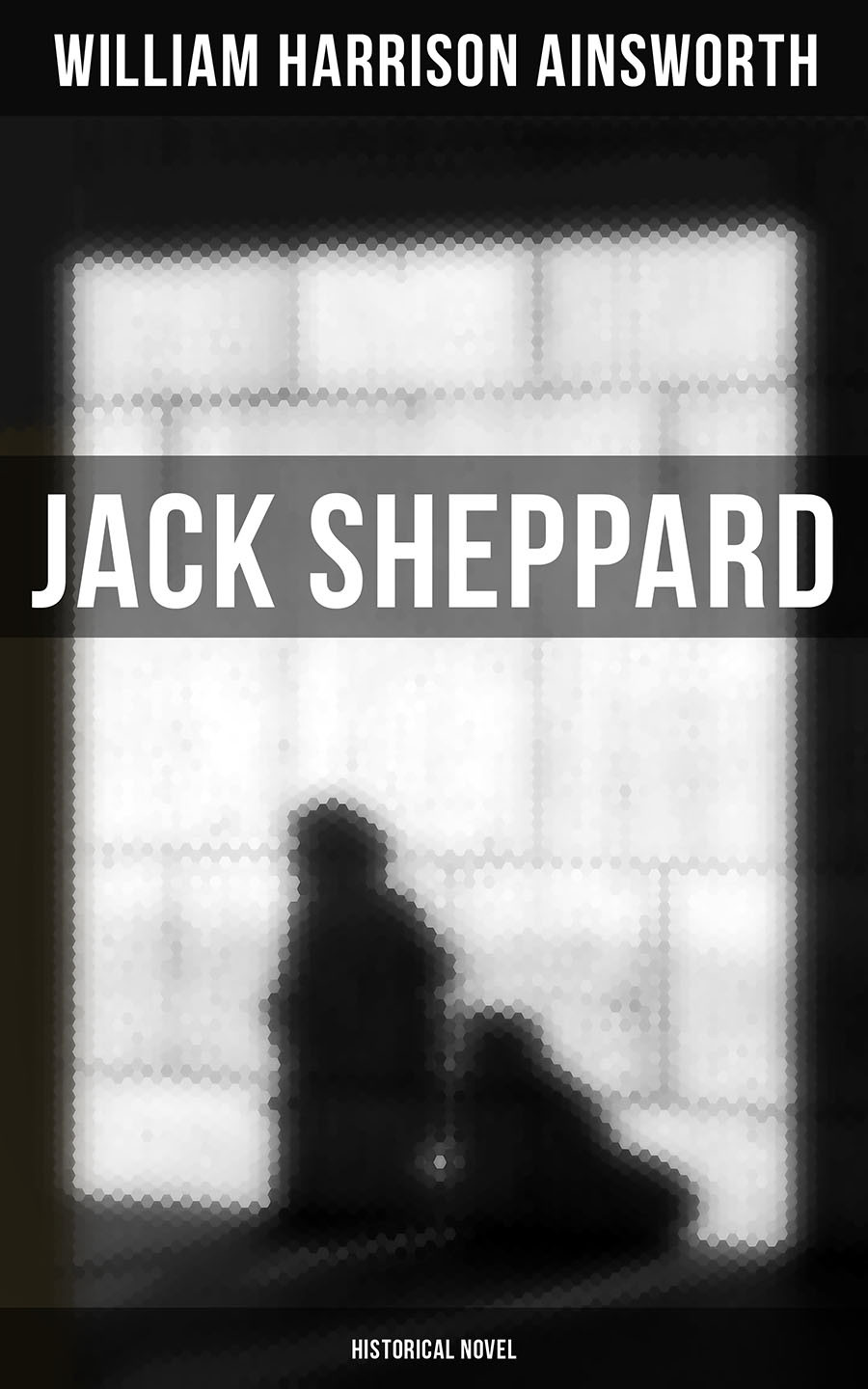 Jack Sheppard Historical Novel William Harrison Ainsworth