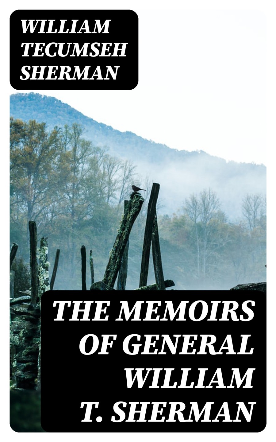 The Memoirs Of General William T Sherman William Tecumseh Sherman