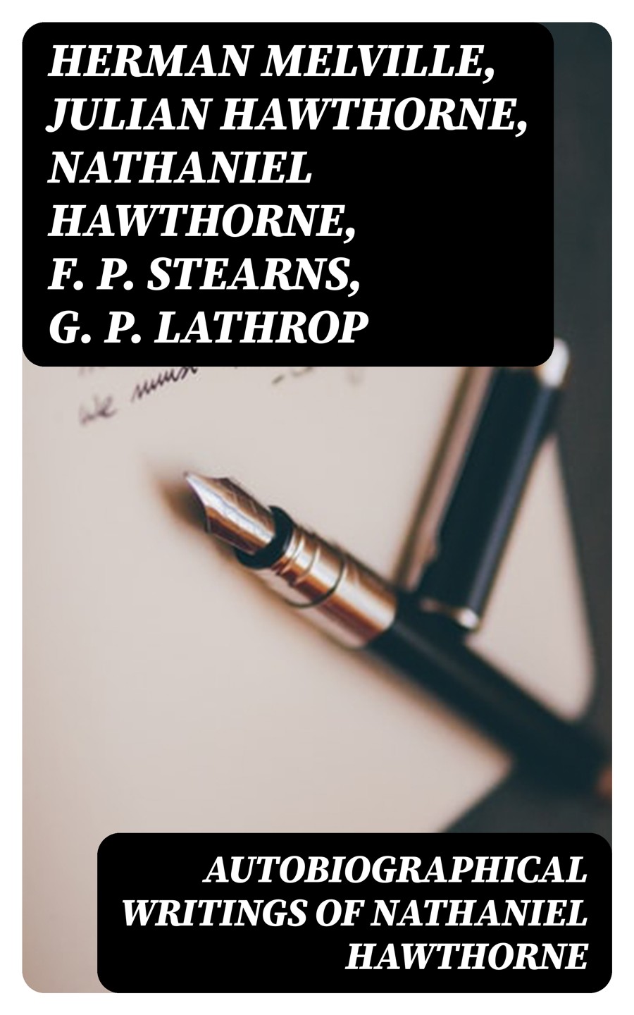 Life And Genius Of Nathaniel Hawthorne Letters Diaries Reminiscences And Extensive Biographies Nathaniel Hawthorne