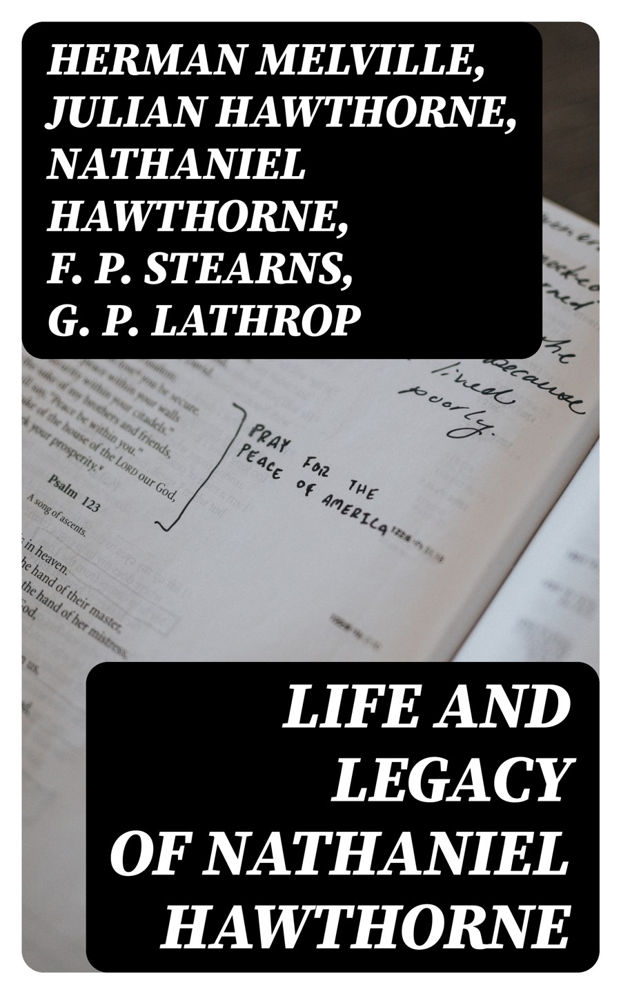 Life And Genius Of Nathaniel Hawthorne Diaries Letters Reminiscences And Extensive Biographies Unabridged Nathaniel Hawthorne