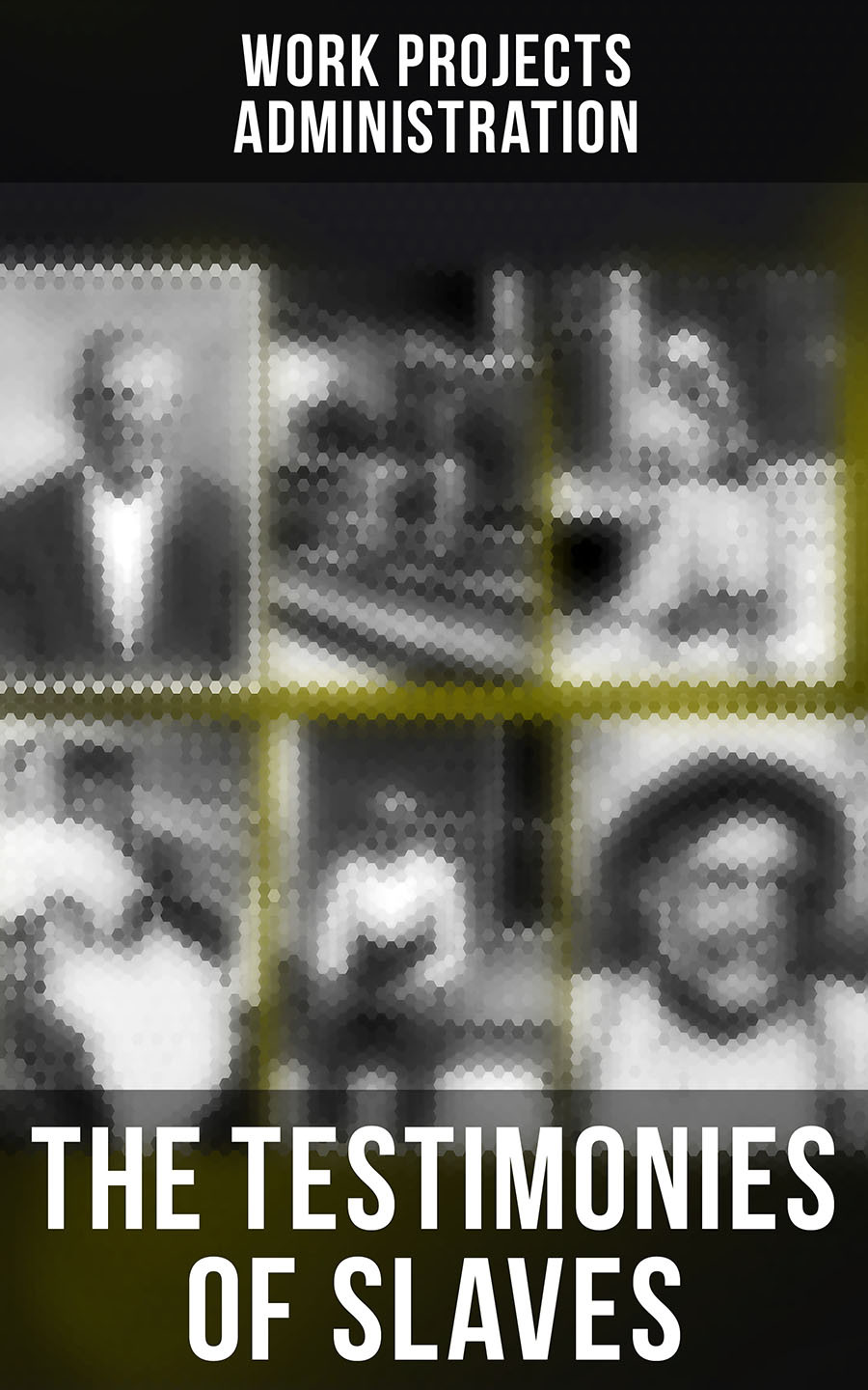 The Testimonies Of Slaves Work Projects Administration