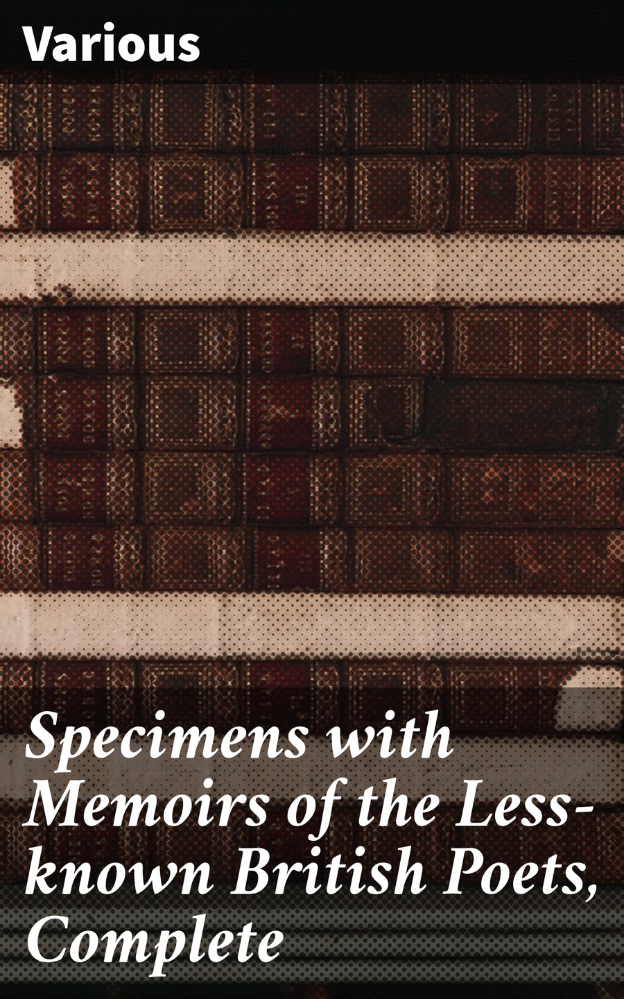 Specimens With Memoirs Of The Lessknown British Poets Complete Various