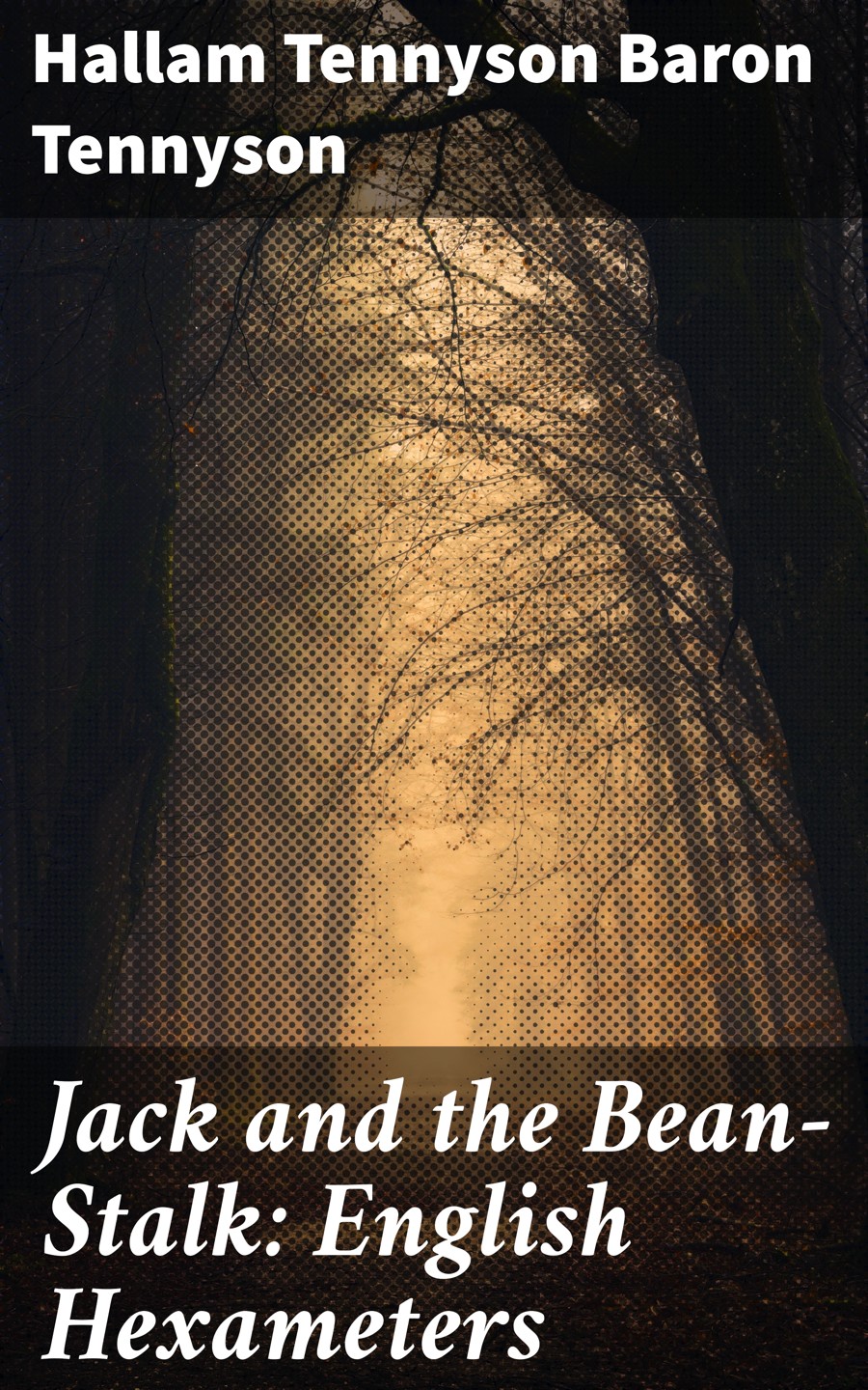 Jack And The Beanstalk English Hexameters Hallam Tennyson Baron Tennyson