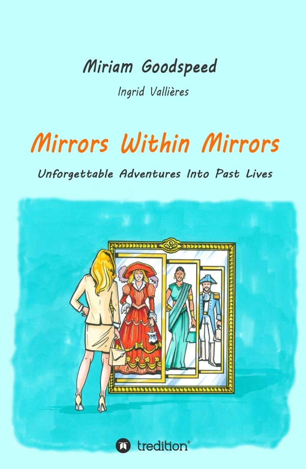 Mirrors Within Mirrors Miriam Goodspeed Ingrid Vallires
