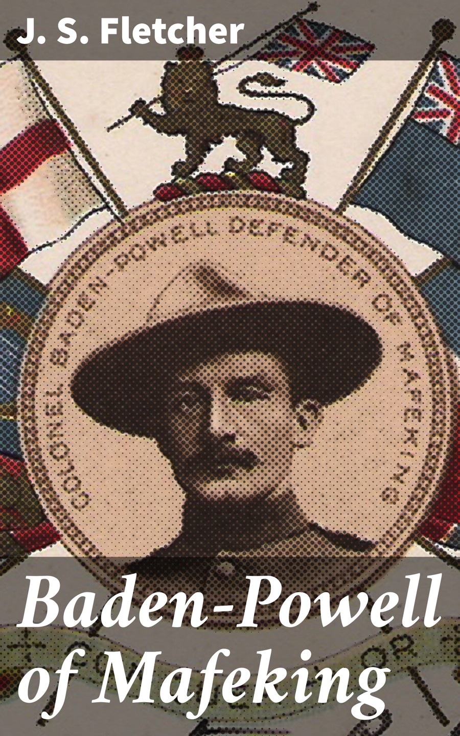 Badenpowell Of Mafeking J S Fletcher