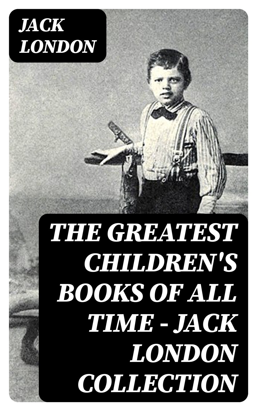 The Greatest Childrens Books Of All Time Jack London