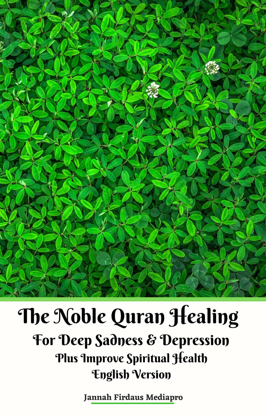 The Noble Quran Healing For Deep Sadness Depression Plus Improve Spiritual Health English Version Jannah Firdaus Mediapro