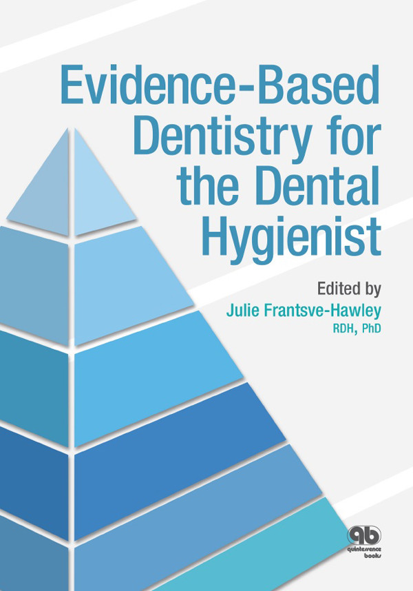 Evidencebased Dentistry For The Dental Hygienist Julie Frantsvehawley