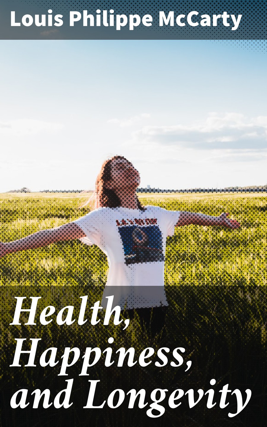 Health Happiness And Longevity Louis Philippe Mccarty