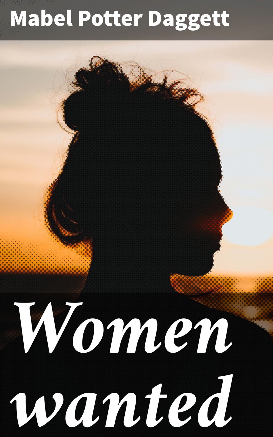 Women Wanted Mabel Potter Daggett