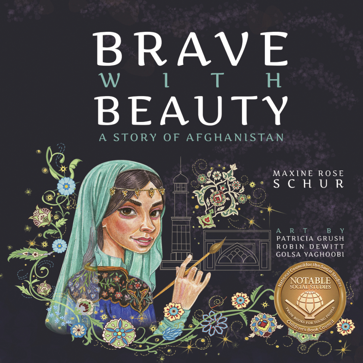 Brave With Beauty A Story Of Afghanistan Maxine Rose Schur