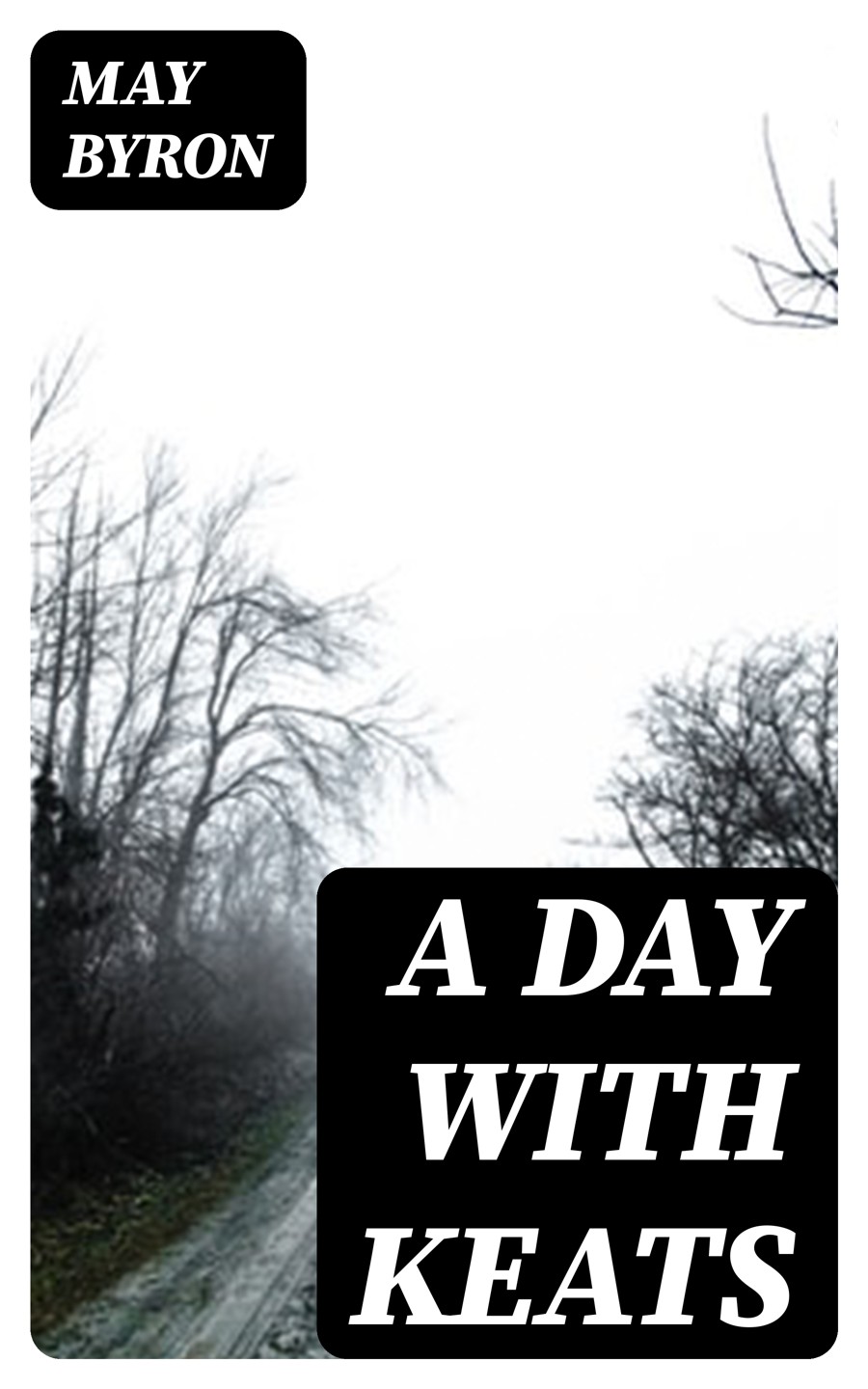 A Day With Keats May Byron