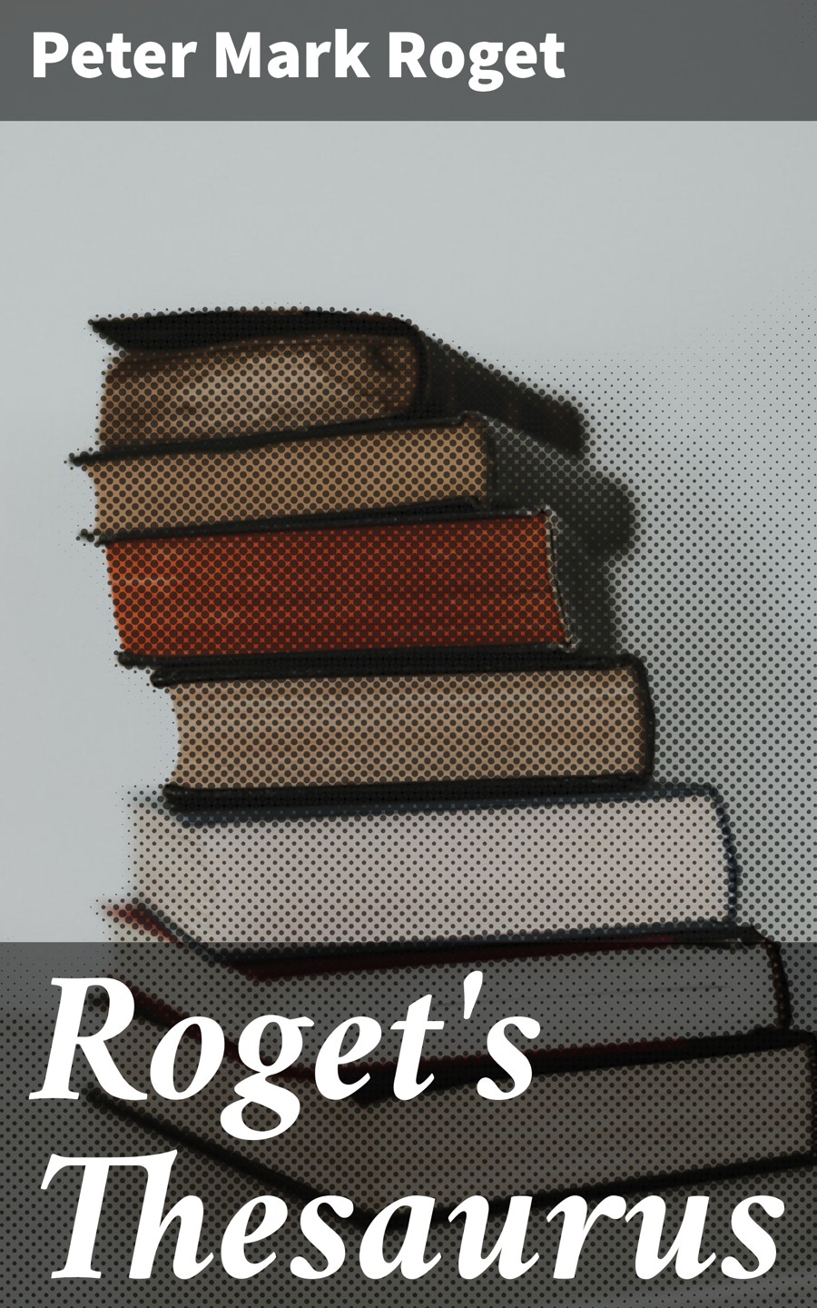 Rogets Thesaurus Peter Mark Roget