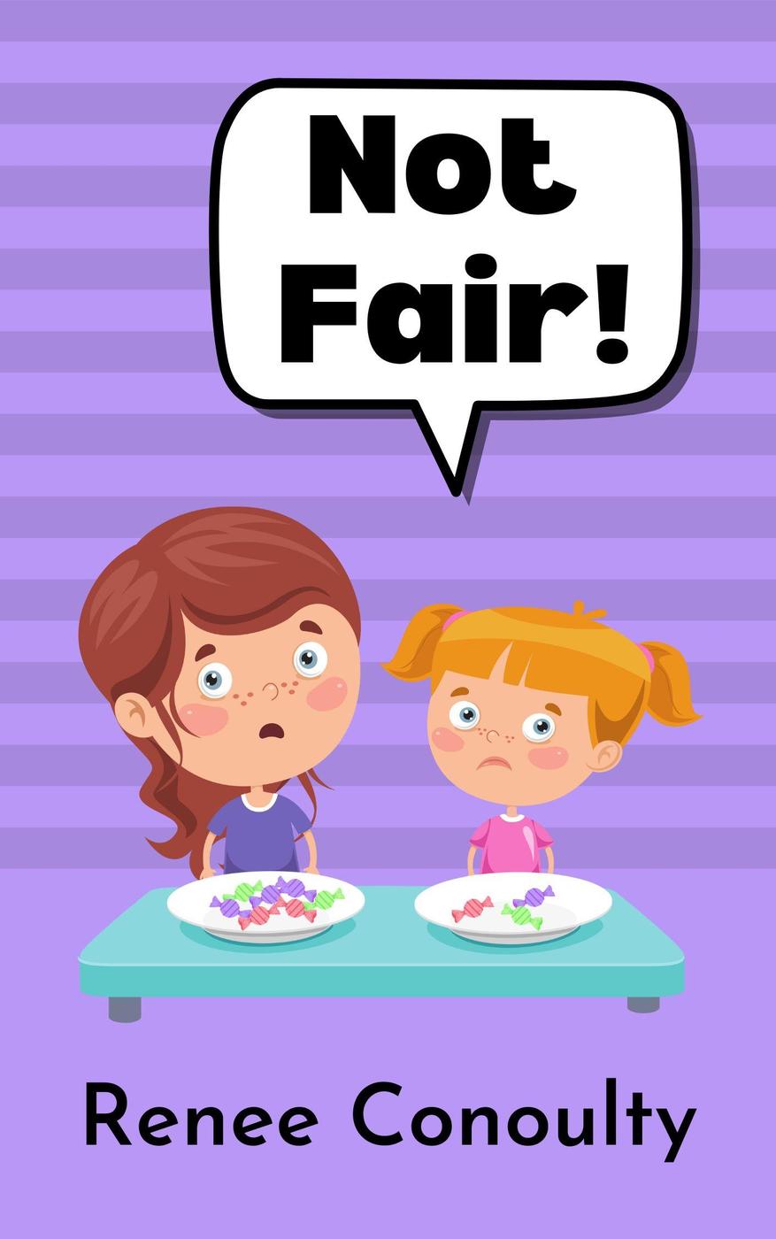 Not Fair Picture Books Renee Conoulty
