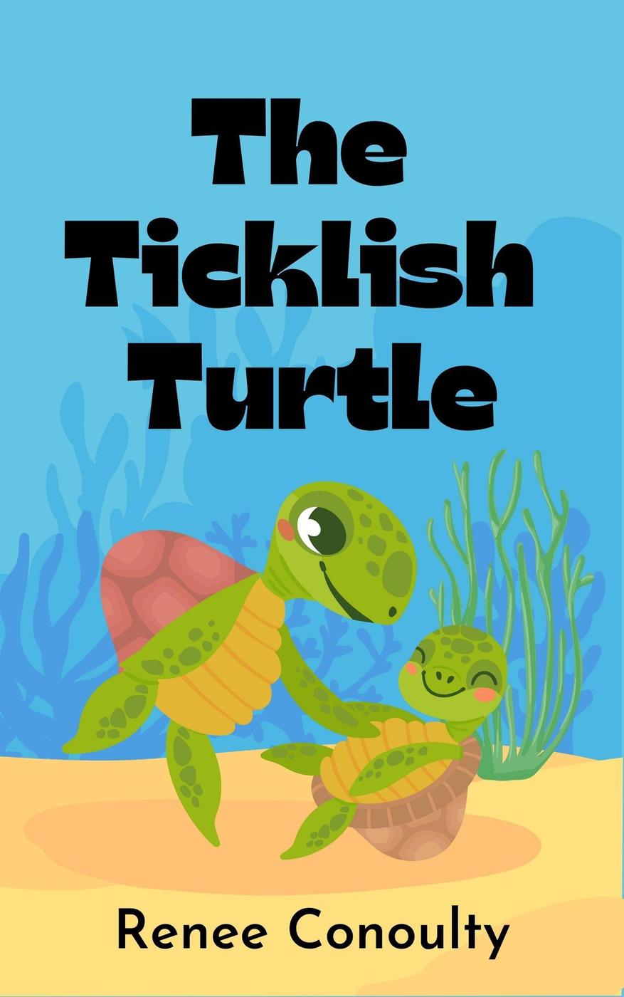 The Ticklish Turtle Picture Books Renee Conoulty
