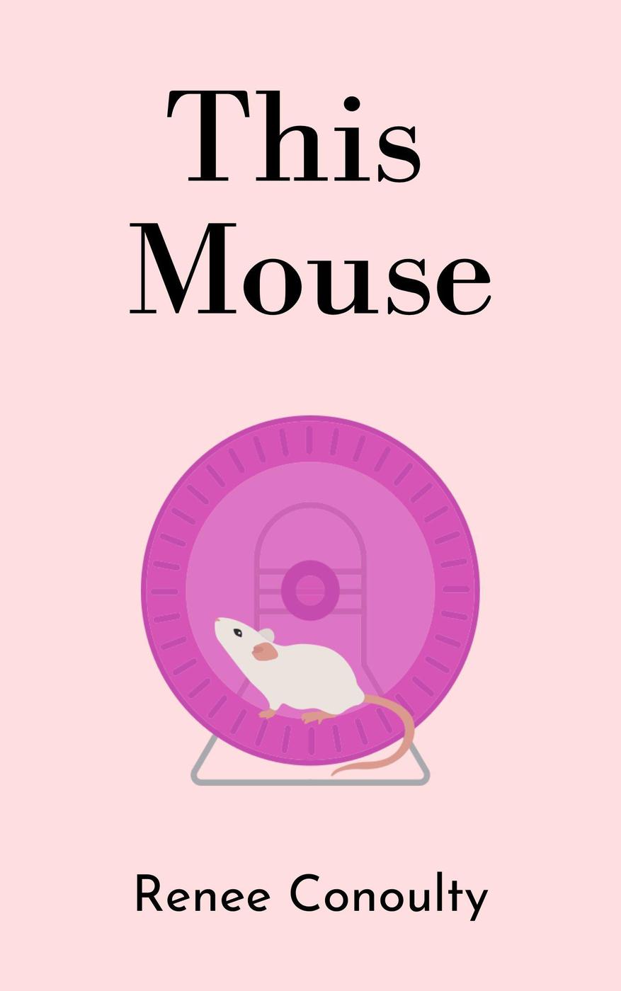 This Mouse This That 6 Renee Conoulty