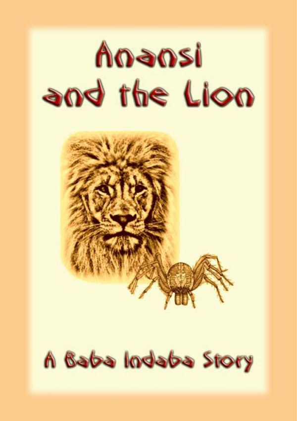 Microsoft Word 9781910882092 Anansi And The Lion Ebook Abela Publishing