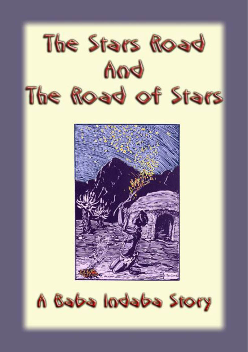 Microsoft Word 9781910882047 The Stars And The Road Of Stars A Baba Indaba Story Unkown Ancient Folklore