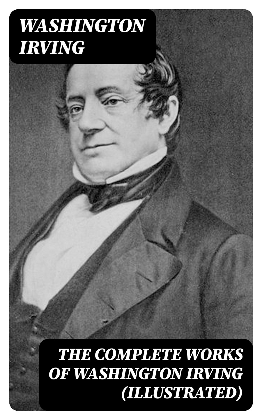 The Complete Works Of Washington Irving Illustrated Washington Irving