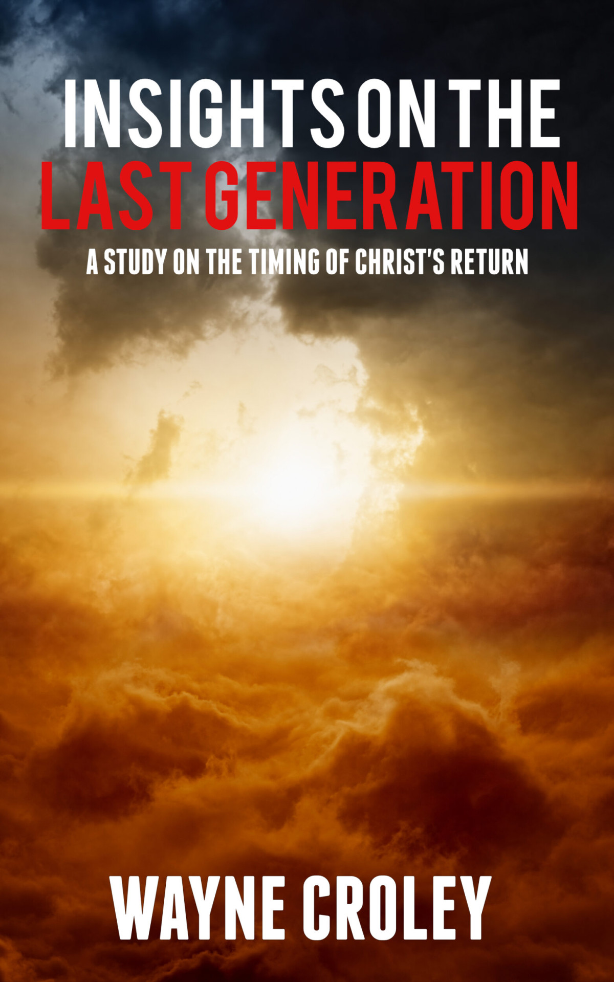 Prophecy Proof Insights On The Last Generation Wayne Croley