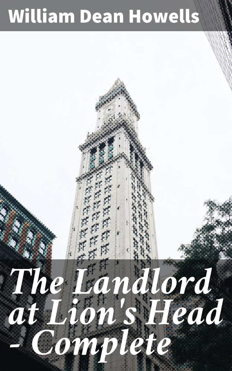 The Landlord At Lions Head Complete William Dean Howells