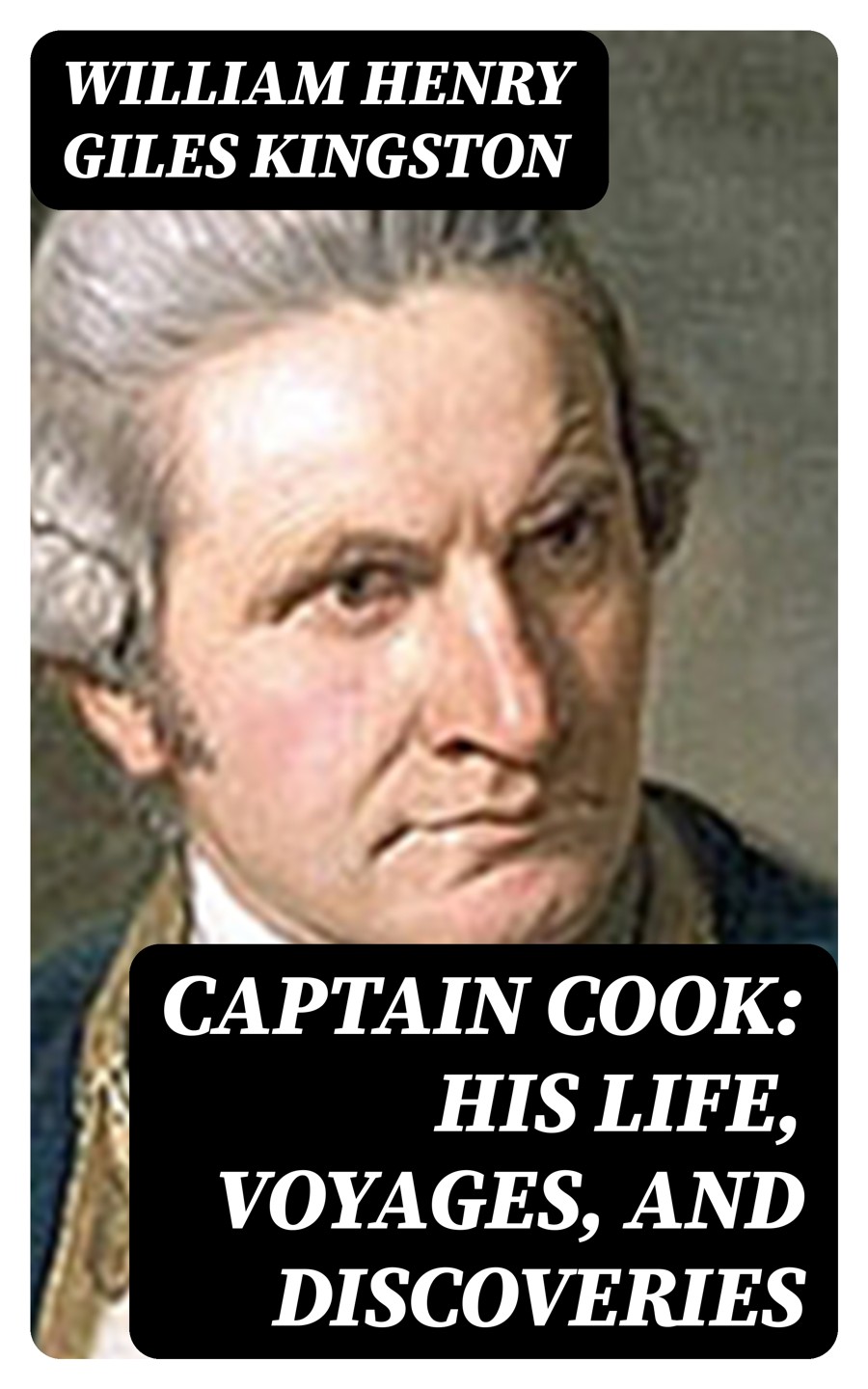 Captain Cook His Life Voyages And Discoveries William Henry Giles Kingston