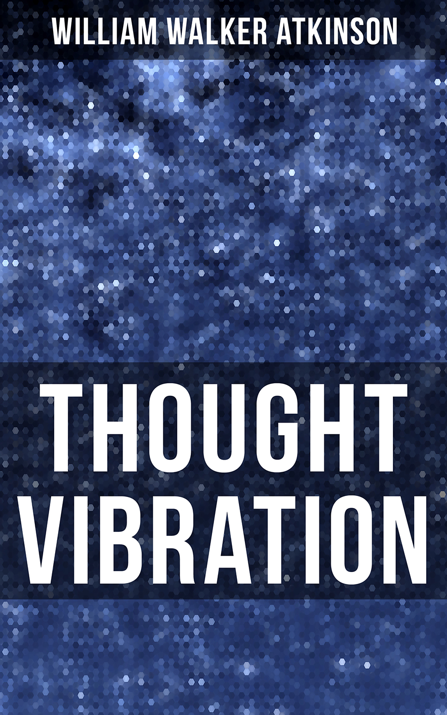 Thought Vibration William Walker Atkinson