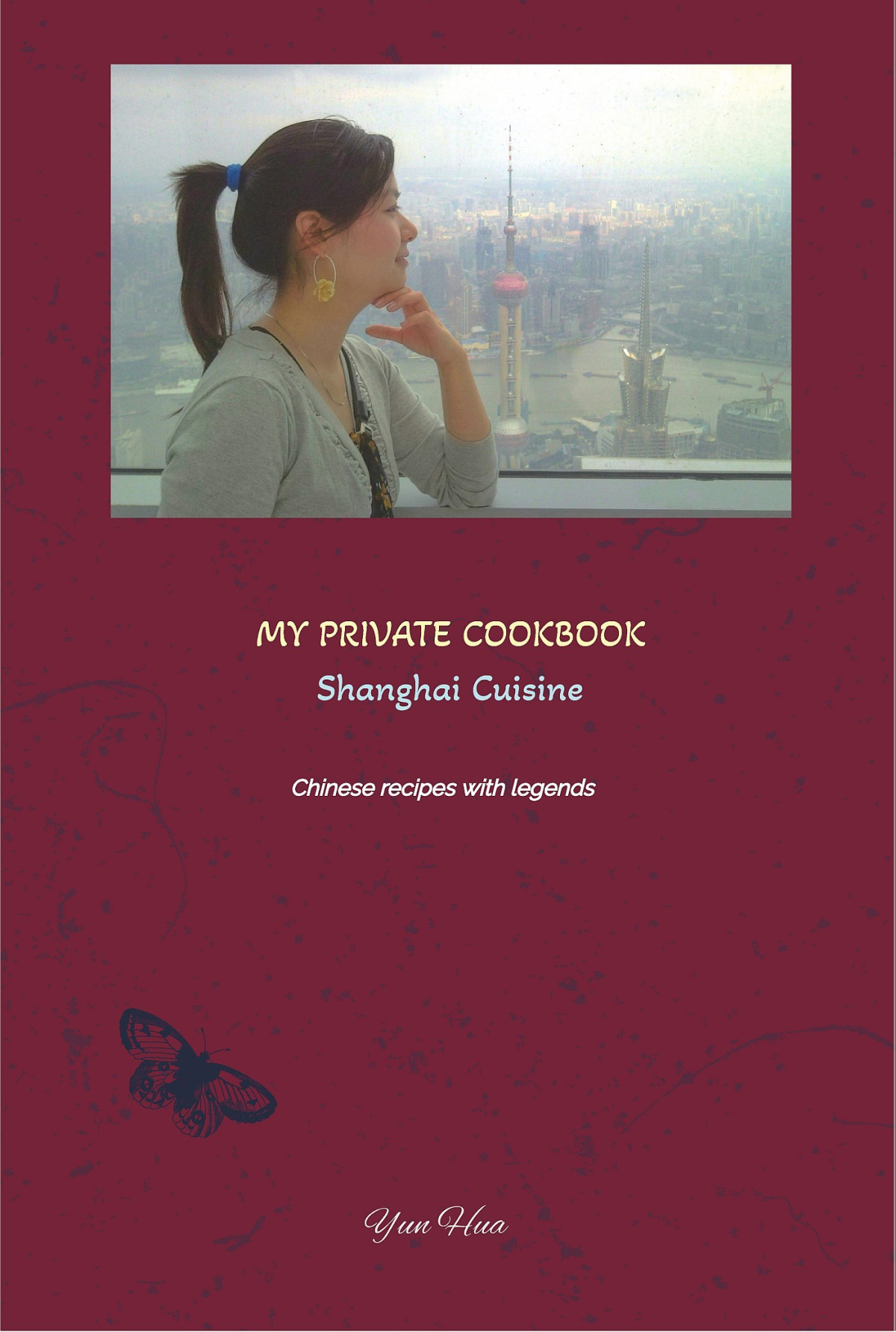 My Private Cookbook Shanghai Cuisine Yun Hua
