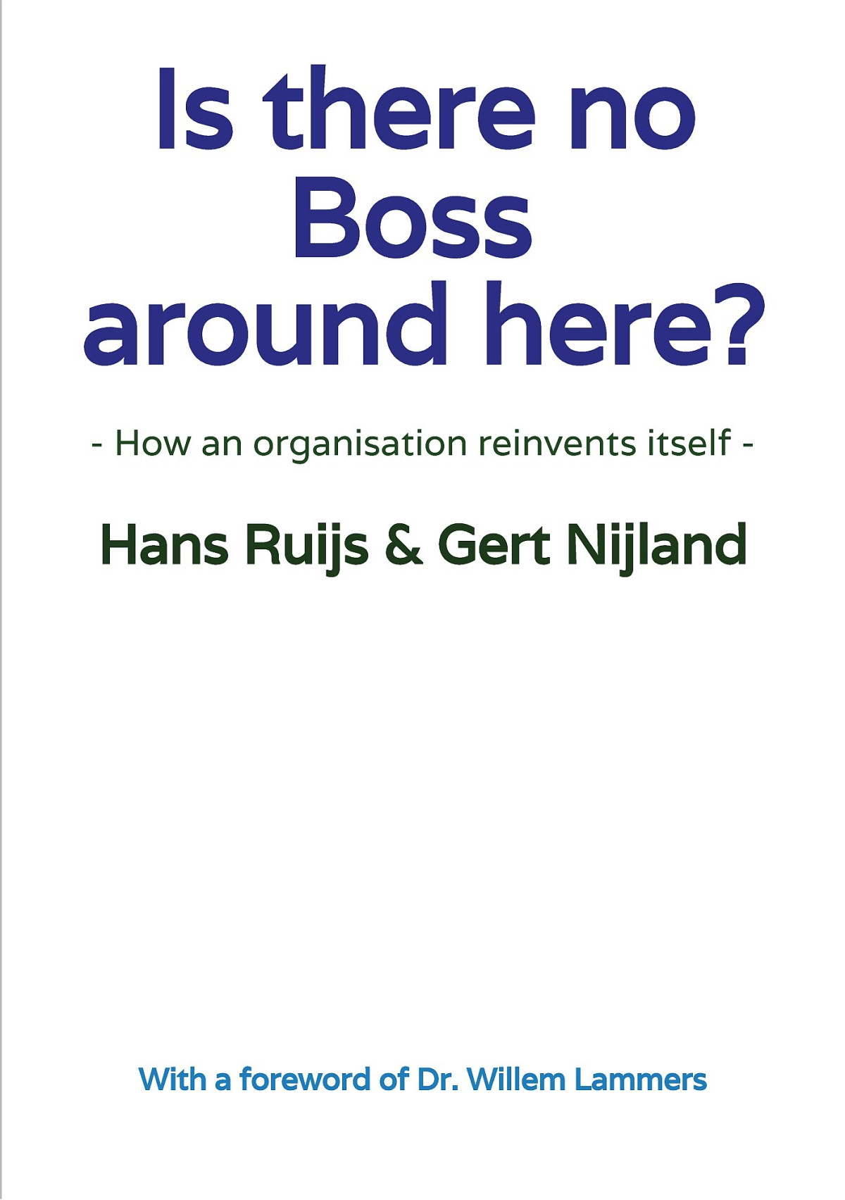 Is There No Boss Around Here Hans Ruijs Gert Nijland