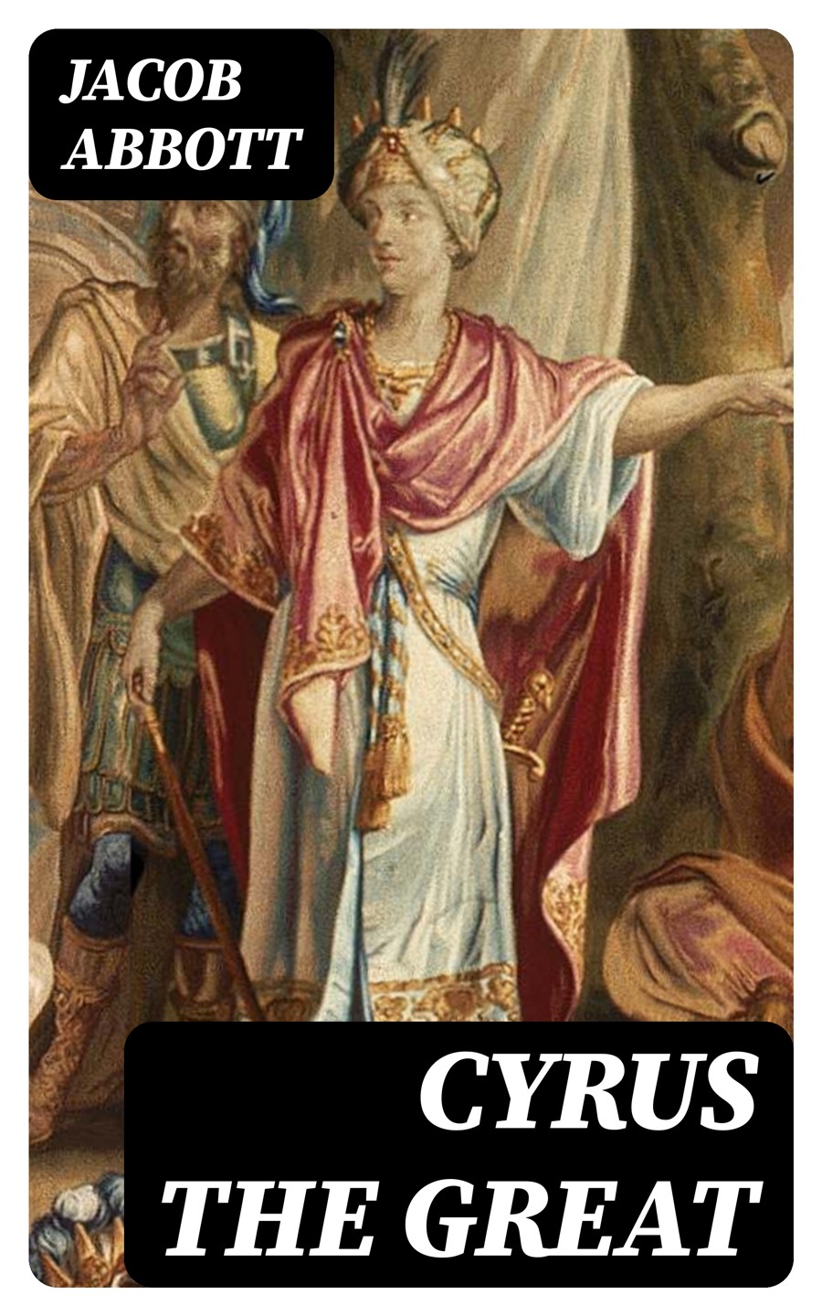 Cyrus The Great Jacob Abbott