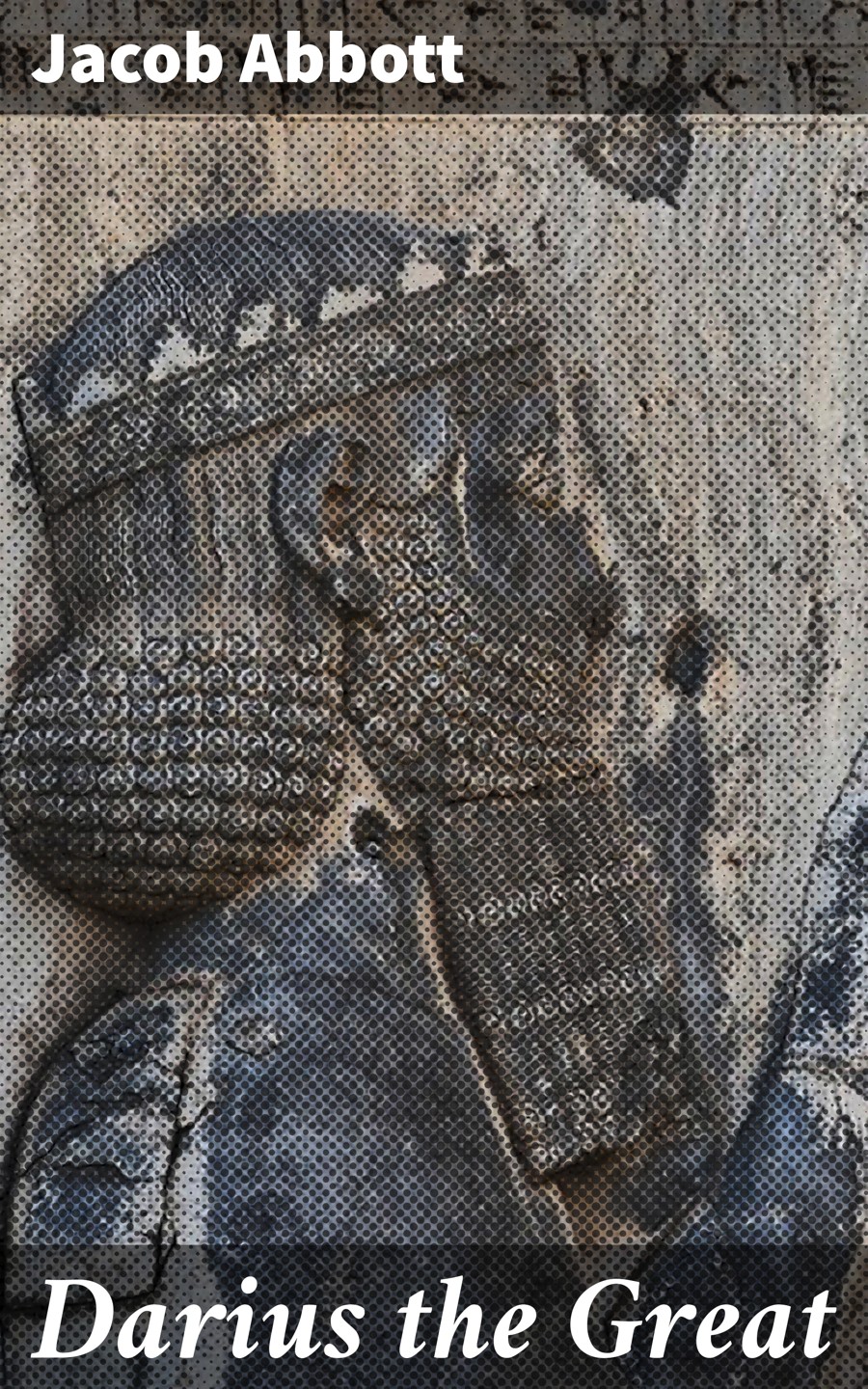 Darius The Great Jacob Abbott