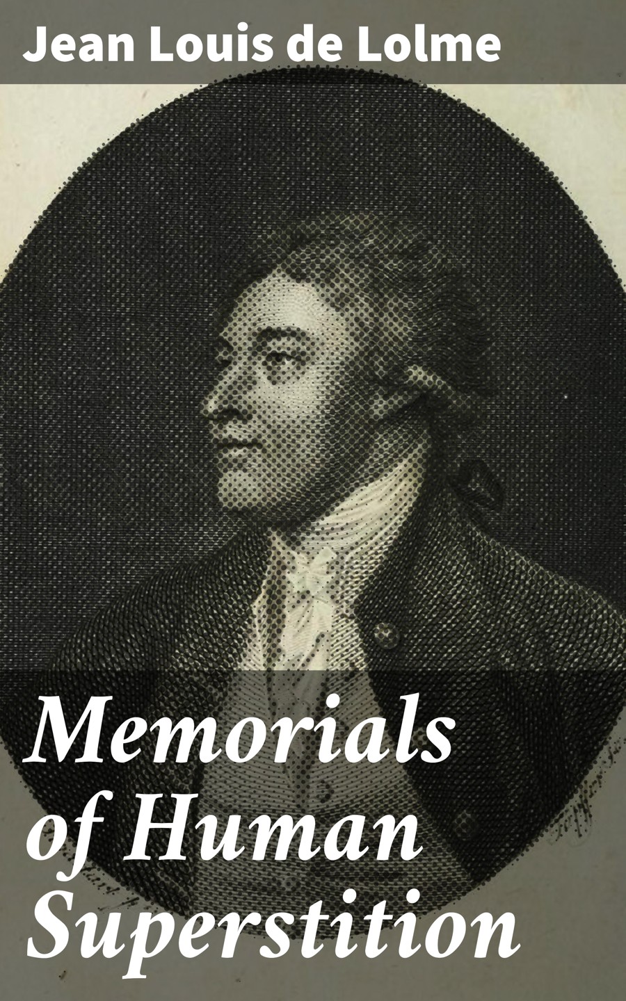 Memorials Of Human Superstition Jean Louis De Lolme