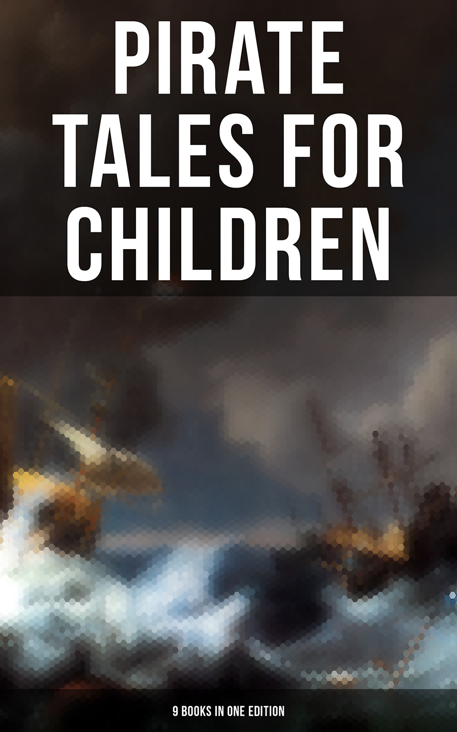 Pirate Tales For Children 9 Books In One Edition Robert Louis Stevenson