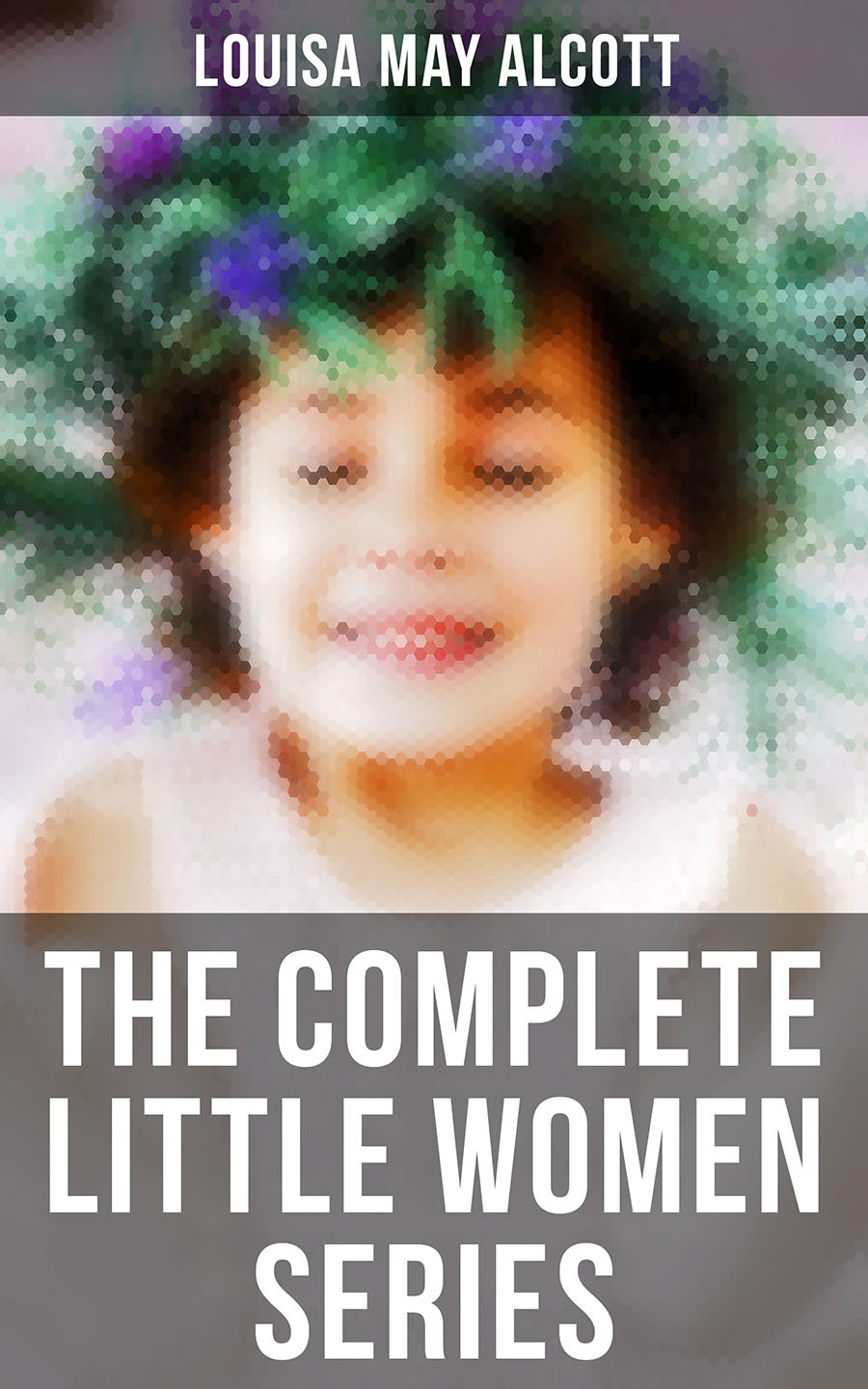 The Complete Little Women Series Louisa May Alcott