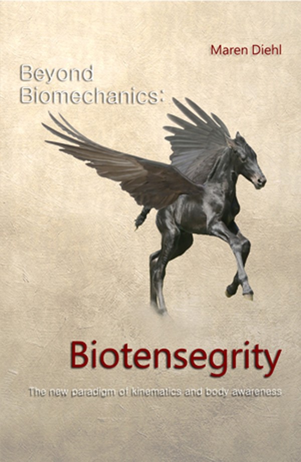 Beyond Biomechanics Biotensegrity Maren Diehl
