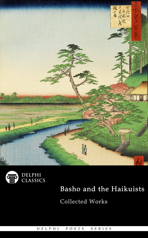 Basho And The Haikuists Collected Works Basho And The Haikuists