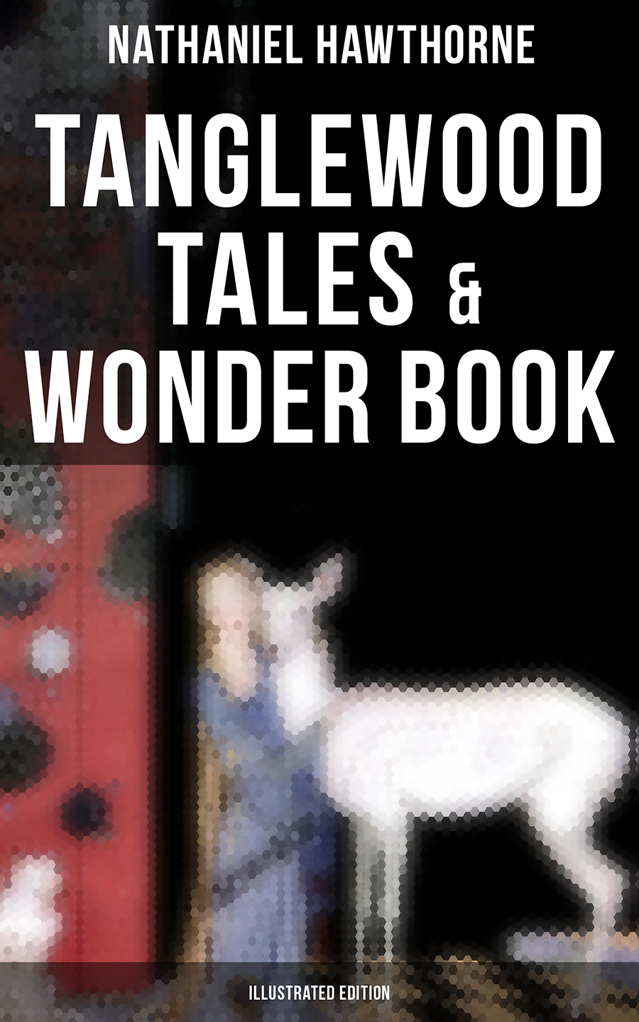 Tanglewood Tales Wonder Book Illustrated Edition Nathaniel Hawthorne