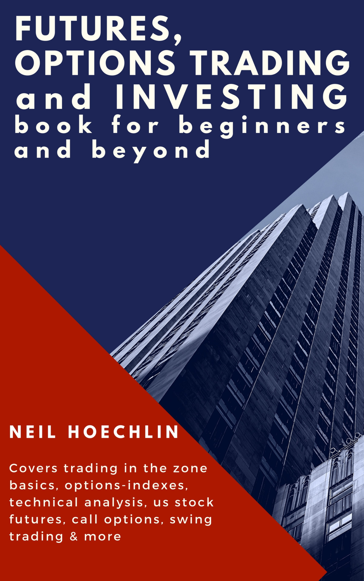 Futures Options Trading And Investing Book For Beginners And Beyond Neil Hoechlin