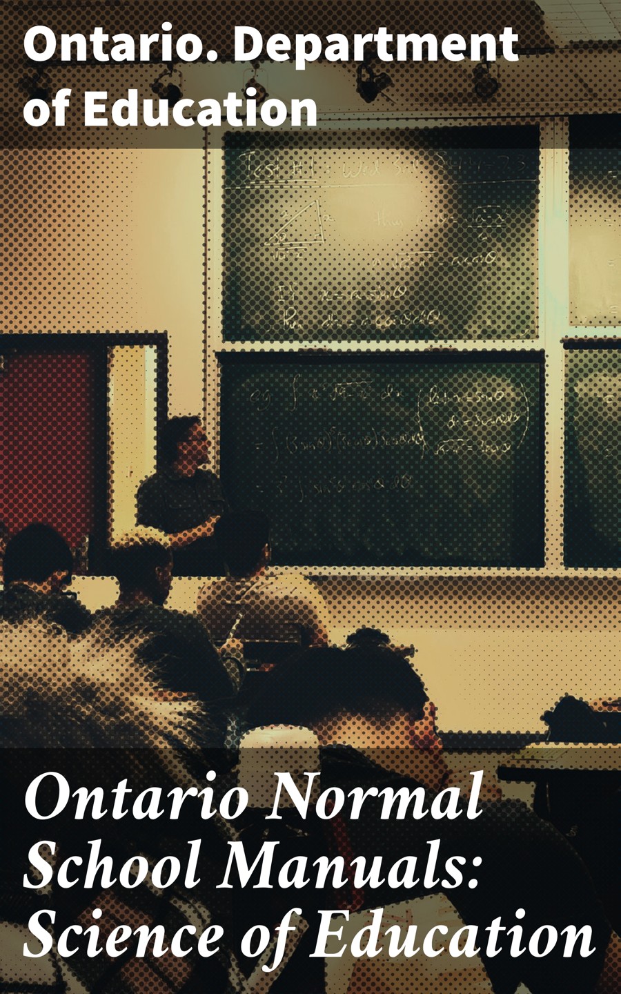 Ontario Normal School Manuals Science Of Education Ontario Department Of Education