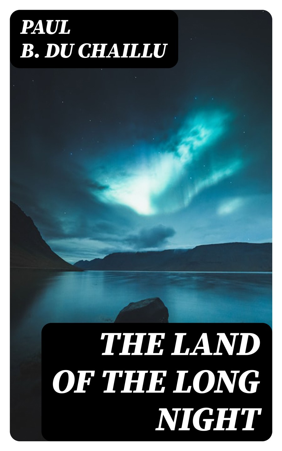 The Land Of The Long Night Paul B Du Chaillu