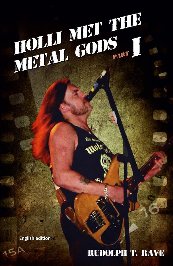 Holli Met The Metal Gods Part I Rudolph T Rave