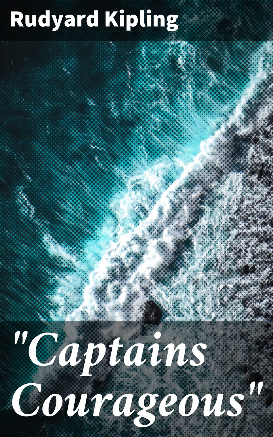 Quotcaptains Courageousquot Rudyard Kipling