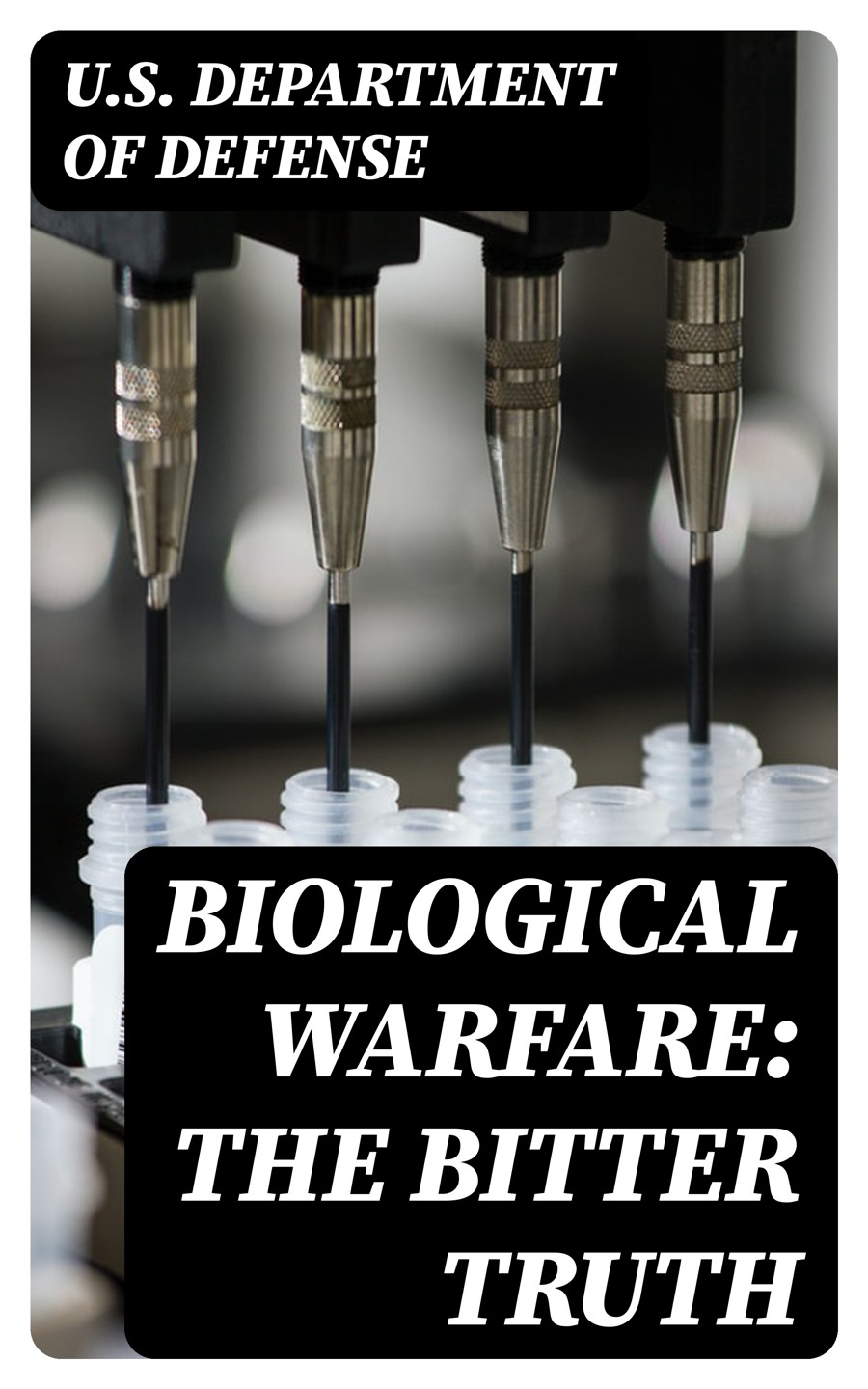 Biological Warfare The Bitter Truth Us Department Of Defense