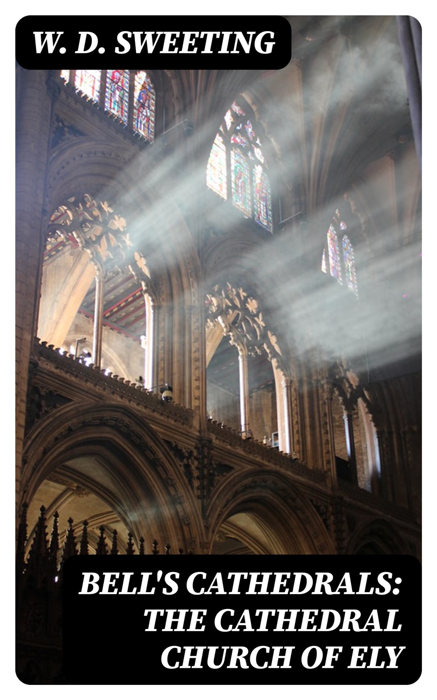 Bells Cathedrals The Cathedral Church Of Ely W D Sweeting