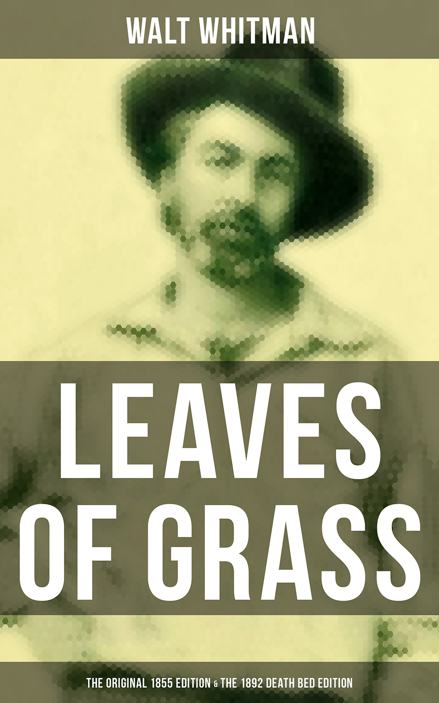 Leaves Of Grass The Original 1855 Edition The 1892 Death Bed Edition Walt Whitman