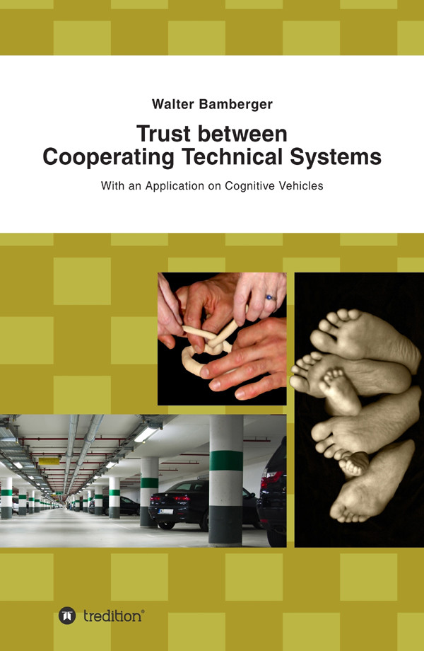 Trust Between Cooperating Technical Systems Walter Bamberger