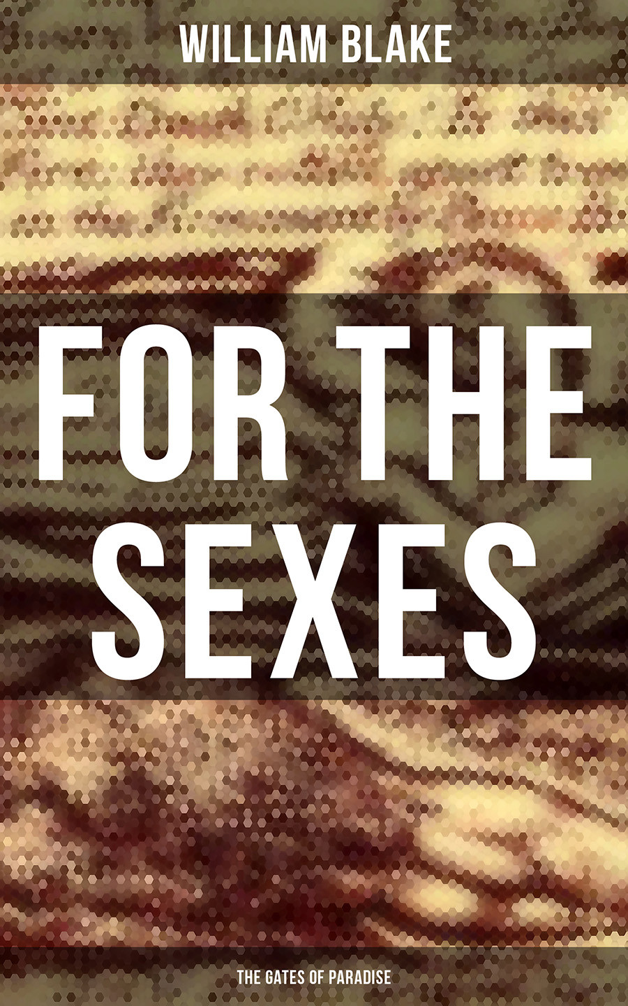 For The Sexes The Gates Of Paradise William Blake