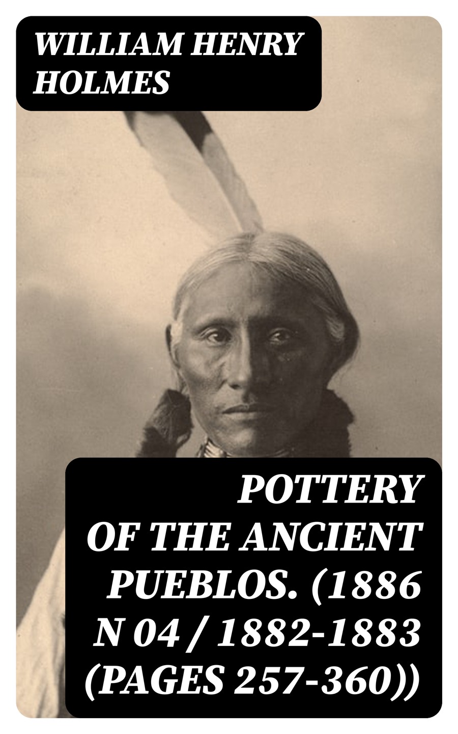 Pottery Of The Ancient Pueblos 1886 N 04 18821883 Pages 257360 William Henry Holmes